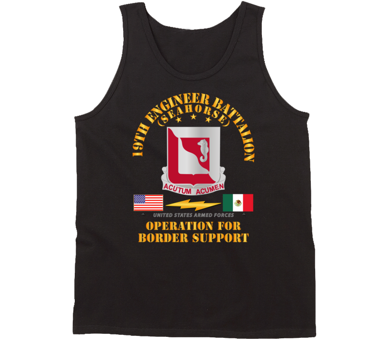 Army - Faithful Patriot -  19th Engineer Battalion - Border Support Tanktop