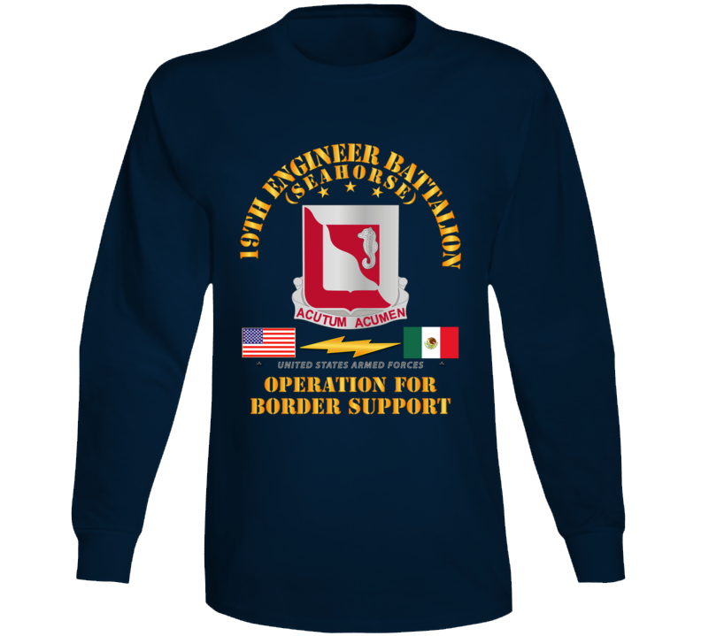 Army - Faithful Patriot -  19th Engineer Battalion - Border Support Long Sleeve