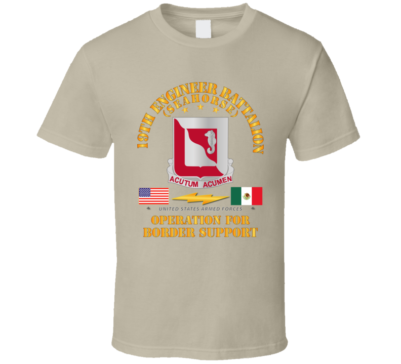 Army - Faithful Patriot -  19th Engineer Battalion - Border Support T Shirt