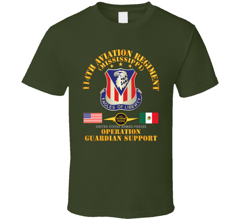 Army - Guardian Support - 114th Aviation Regiment W Border Patrol T Shirt