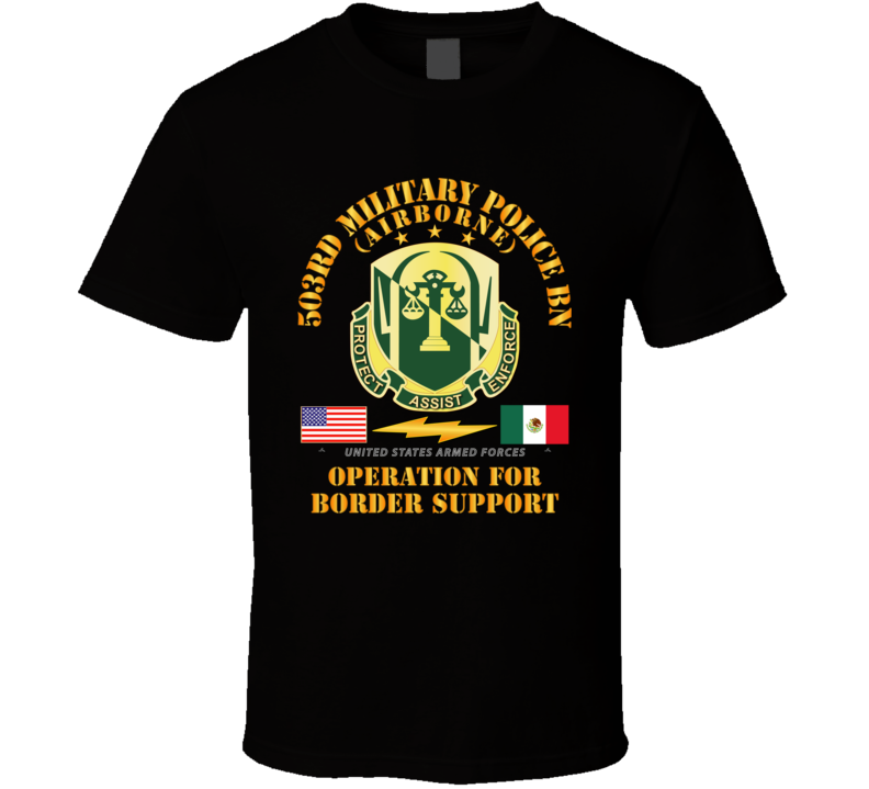 Army - Faithful Patriot - 503rd Military Police Bn - Border Support T Shirt