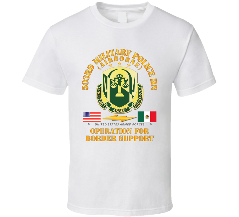 Army - Faithful Patriot - 503rd Military Police Bn - Border Support T Shirt