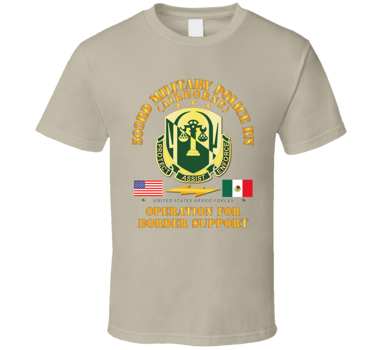 Army - Faithful Patriot - 503rd Military Police Bn - Border Support T Shirt