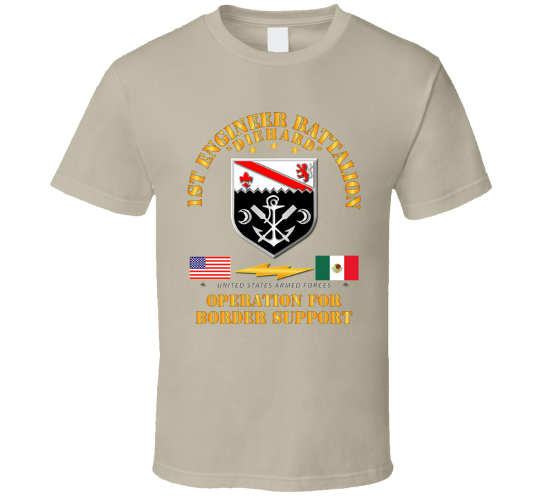 Army - Faithful Patriot - 1st Engineer Bn - Border Support T Shirt