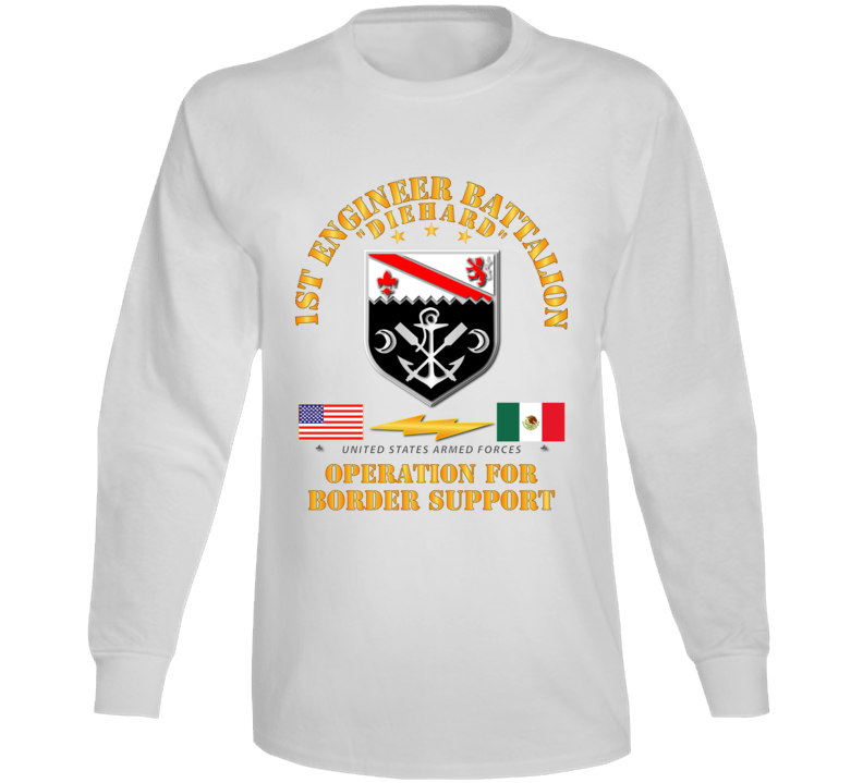 Army - Faithful Patriot - 1st Engineer Bn - Border Support Long Sleeve