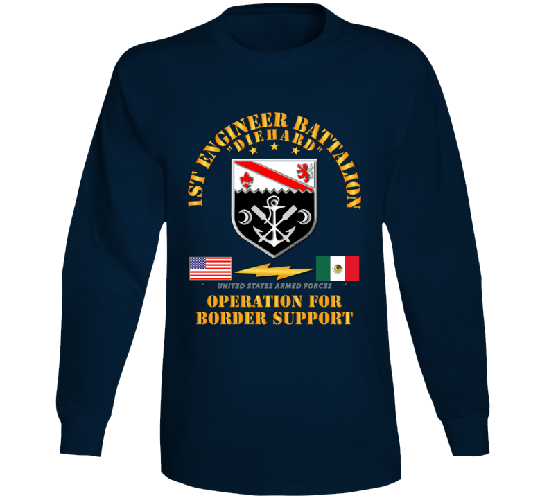 Army - Faithful Patriot - 1st Engineer Bn - Border Support Long Sleeve