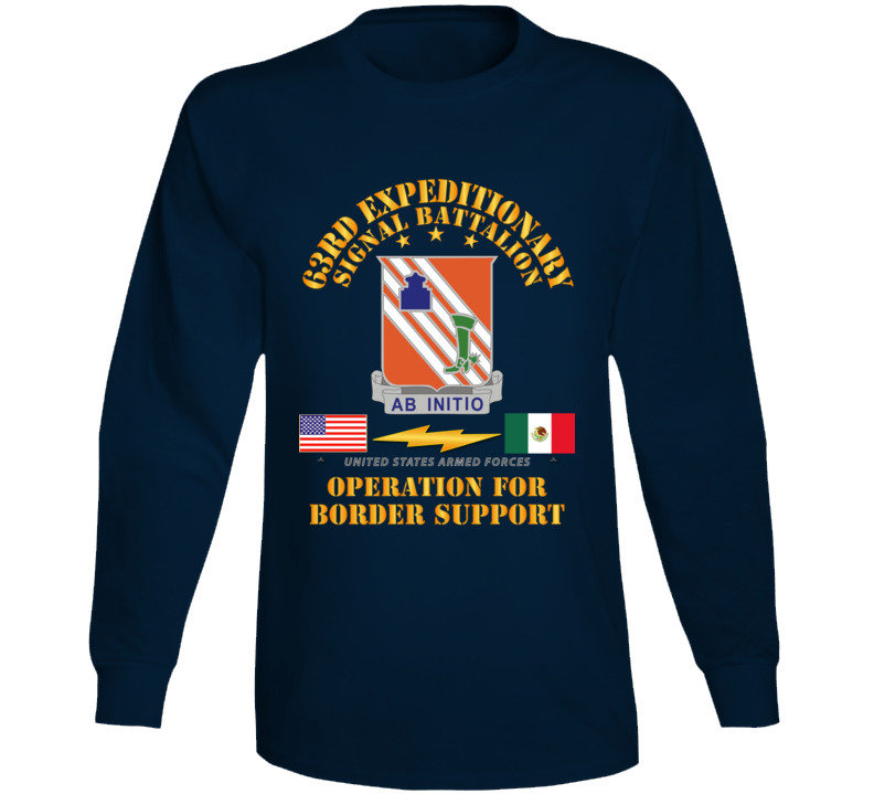 Army - Faithful Patriot -  63rd Expeditionary Signal Bn - Border Support Long Sleeve