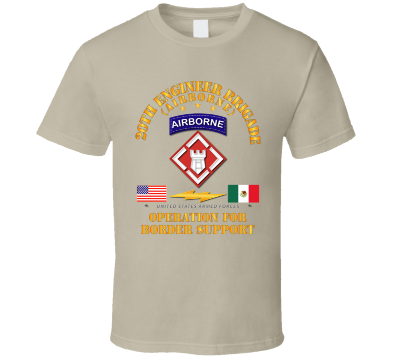 Army - Faithful Patriot -  20th Engineer Bde - Border Support T Shirt