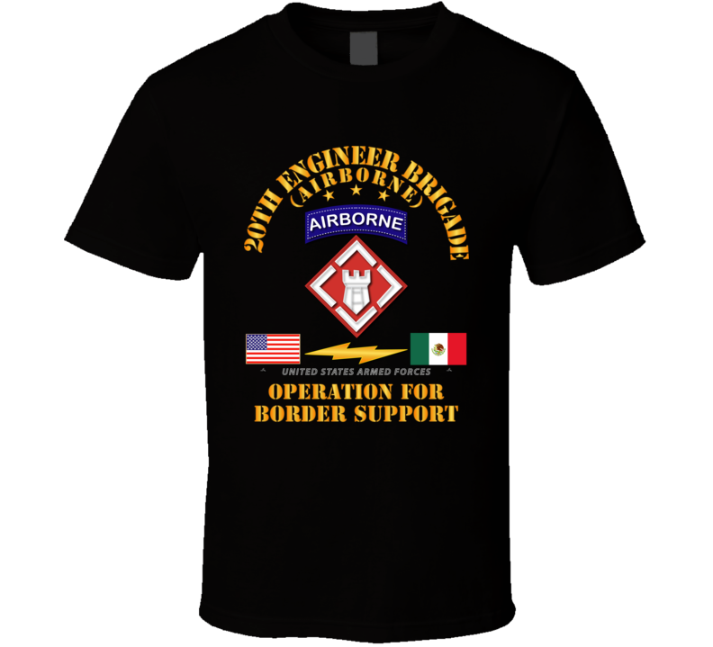 Army - Faithful Patriot -  20th Engineer Bde - Border Support T Shirt