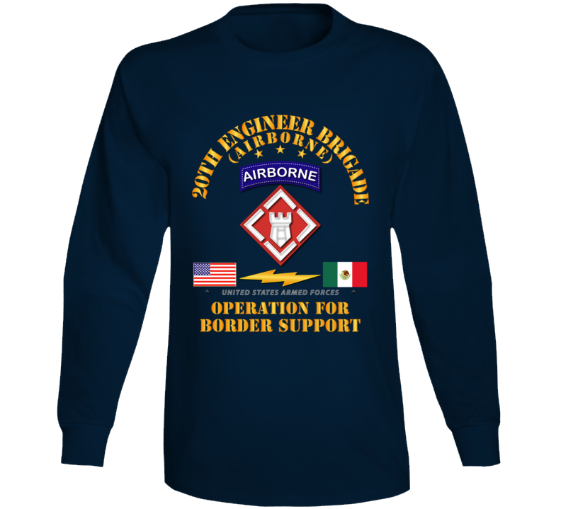 Army - Faithful Patriot -  20th Engineer Bde - Border Support Long Sleeve