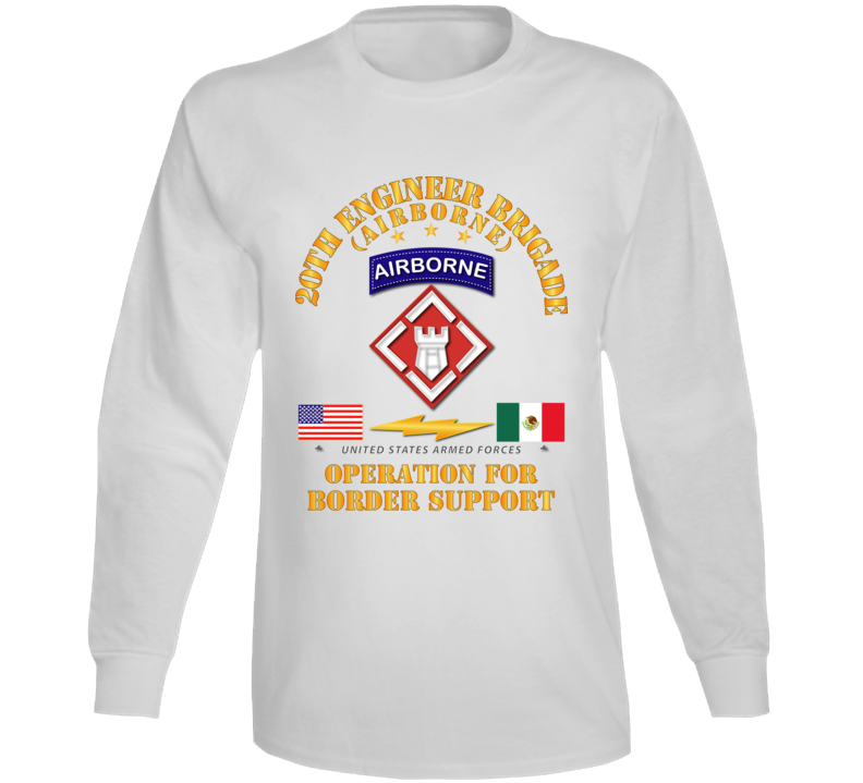 Army - Faithful Patriot -  20th Engineer Bde - Border Support Long Sleeve