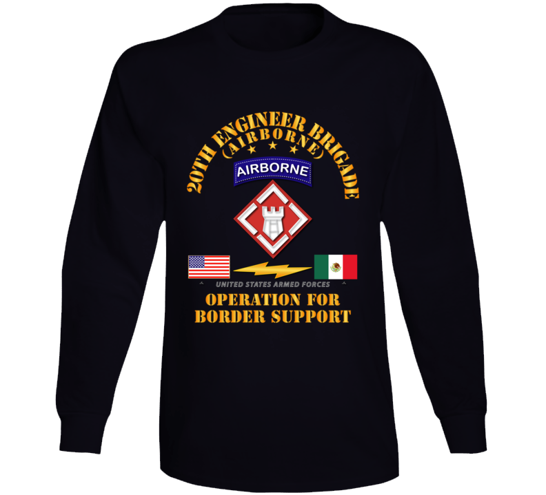 Army - Faithful Patriot -  20th Engineer Bde - Border Support Long Sleeve