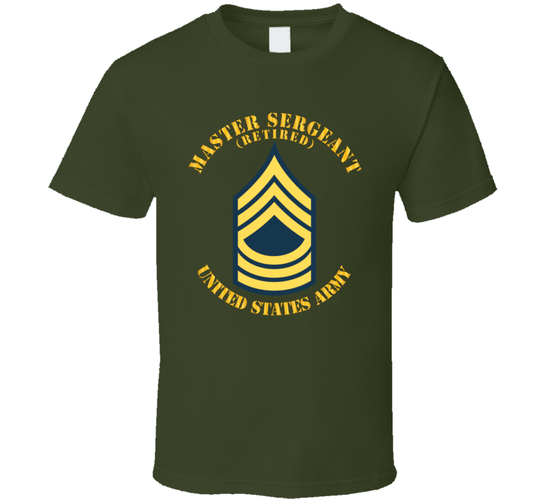 Army - Enlisted - MSG - Master Sergeant  - Blue - Retired T Shirt