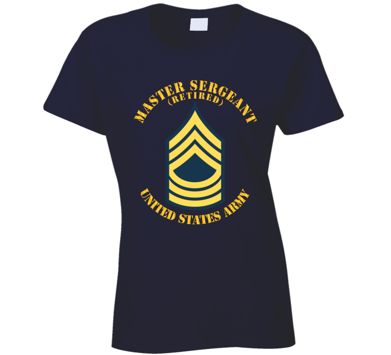 Army - Enlisted - Msg - Master Sergeant  - Blue - Retired T Shirt
