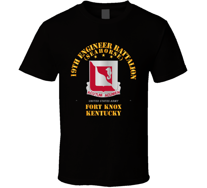Army - 19th Engineer Battalion - Ft Knox Ky T Shirt