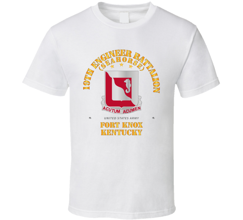 Army - 19th Engineer Battalion - Ft Knox Ky T Shirt