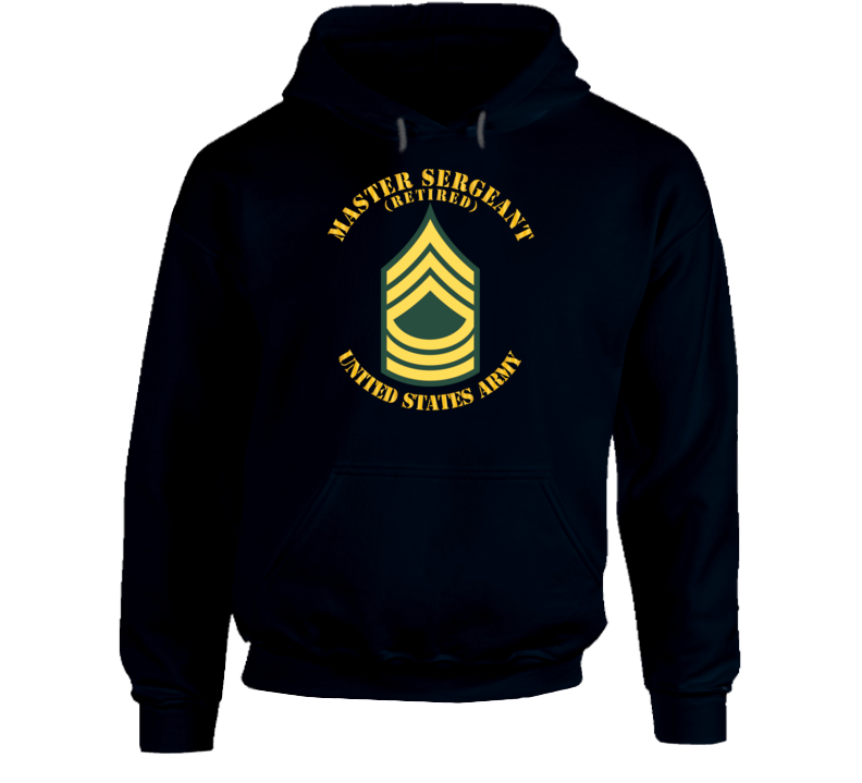 Army - Enlisted - MSG - Master Sergeant  - Std - Retired Hoodie