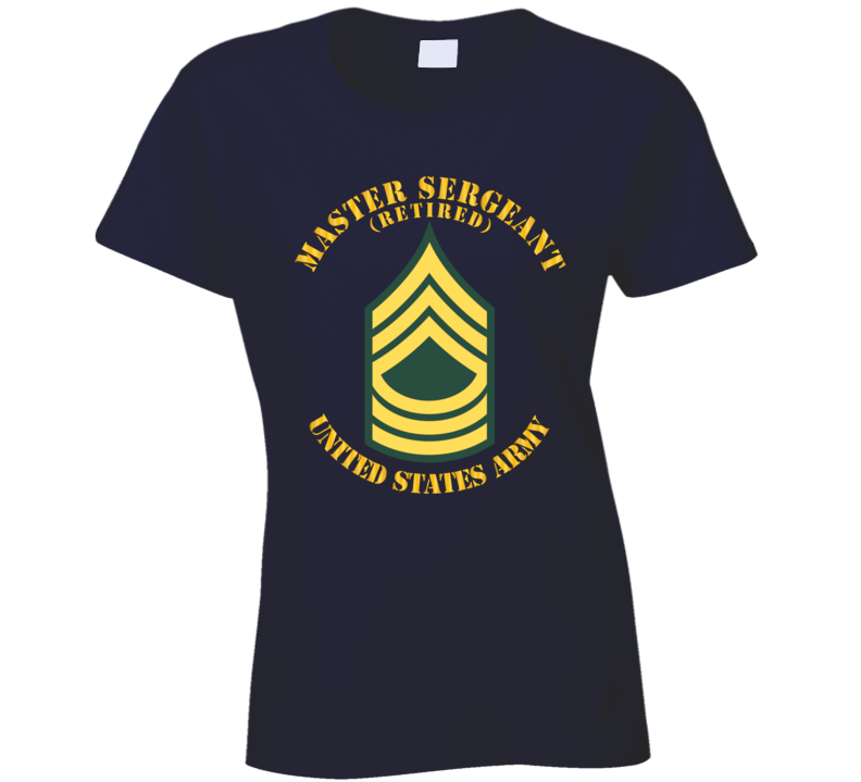 Army - Enlisted - MSG - Master Sergeant  - Std - Retired T Shirt