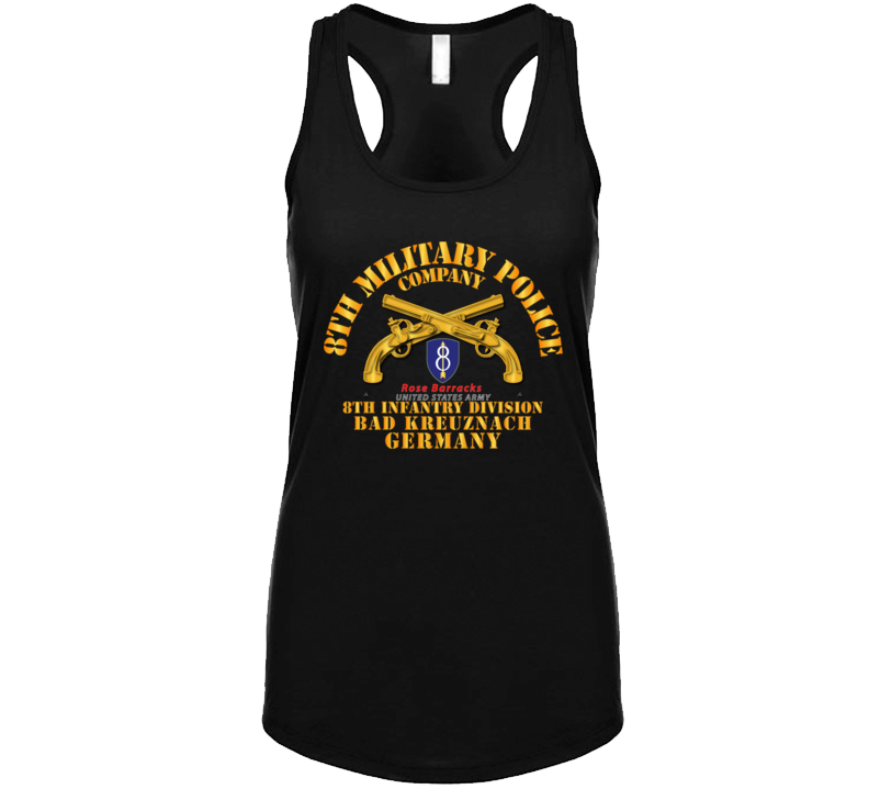 Army - 8th Mp Company - 8th Id - Bad Kreuznach Germany T Shirt