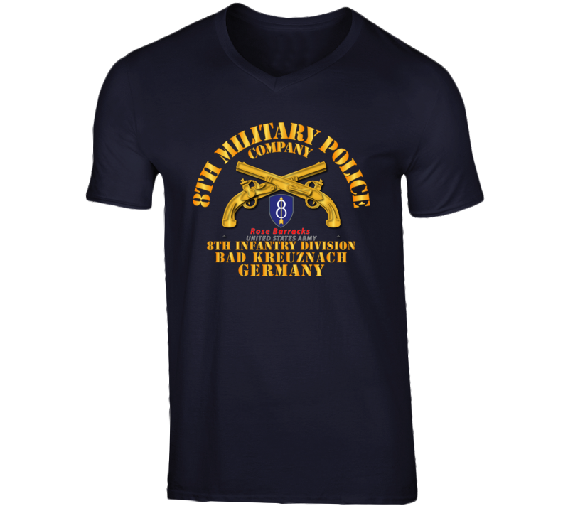Army - 8th Mp Company - 8th Id - Bad Kreuznach Germany T Shirt