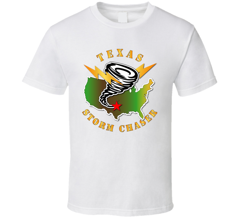 Storm Chaser - Texas 1 T Shirt