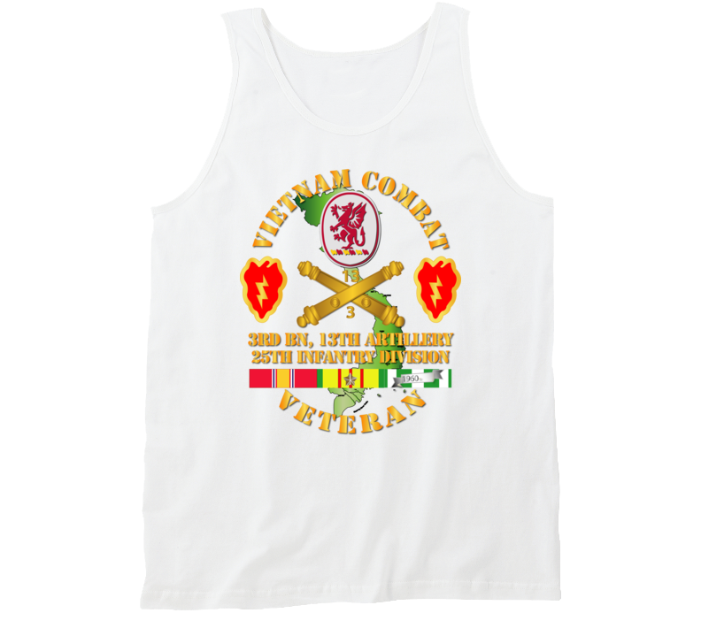 Army - Vietnam Combat Veteran W 3rd Bn 13th Artillery Dui - 25th Id Ssi Tanktop