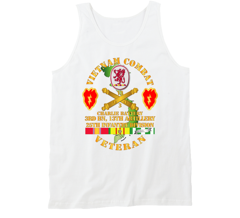 Army - Vietnam Combat Veteran W C Btry - 3rd Bn 13th Artillery Dui - 25th Id Ssi Tanktop