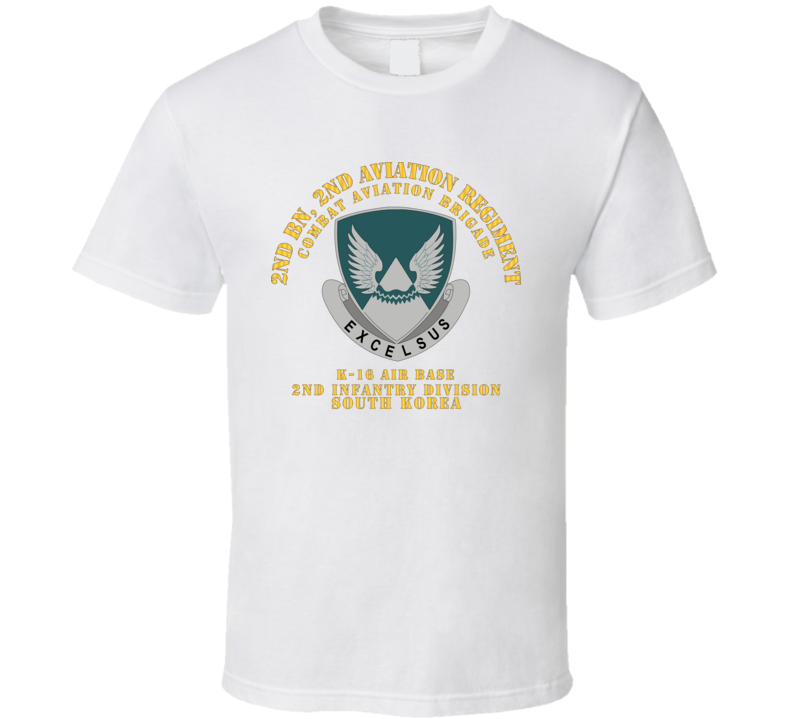 Army - 2nd Bn 2nd Avn Regiment  - Cab - 2id - K16 Airbase - Rok T Shirt