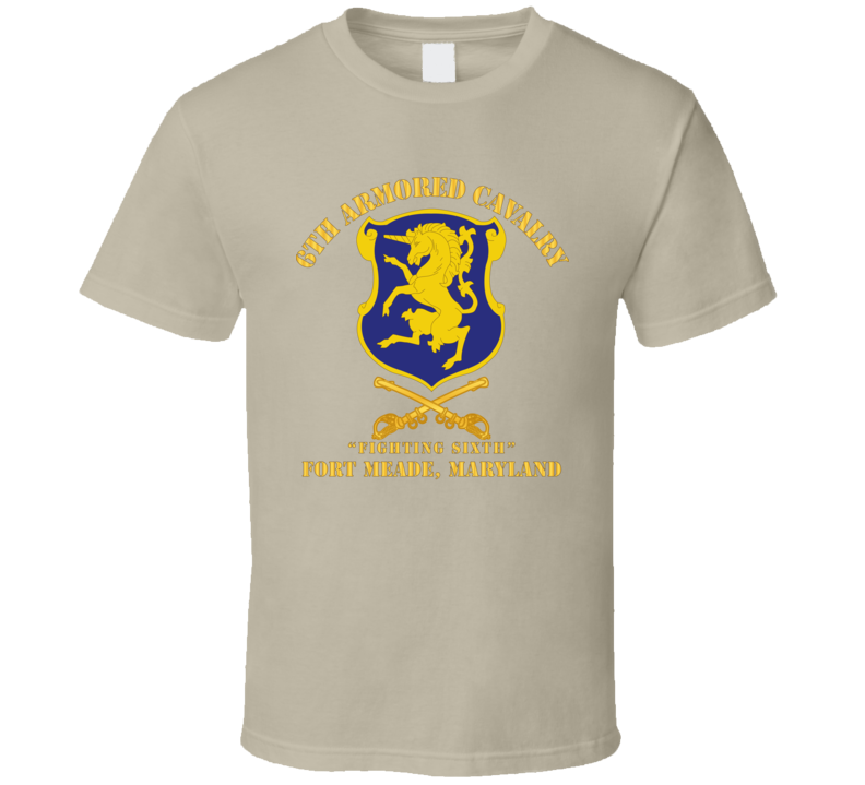 Army - 6th Acr W Cav Br Ft Meade Maryland T Shirt