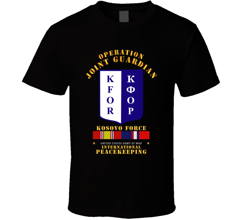 Army - Us Army Peace Keeping - Operation Joint Guardian  W Kosovo Svc T Shirt