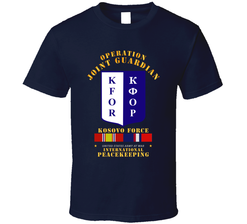 Army - Us Army Peace Keeping - Operation Joint Guardian  W Kosovo Svc T Shirt