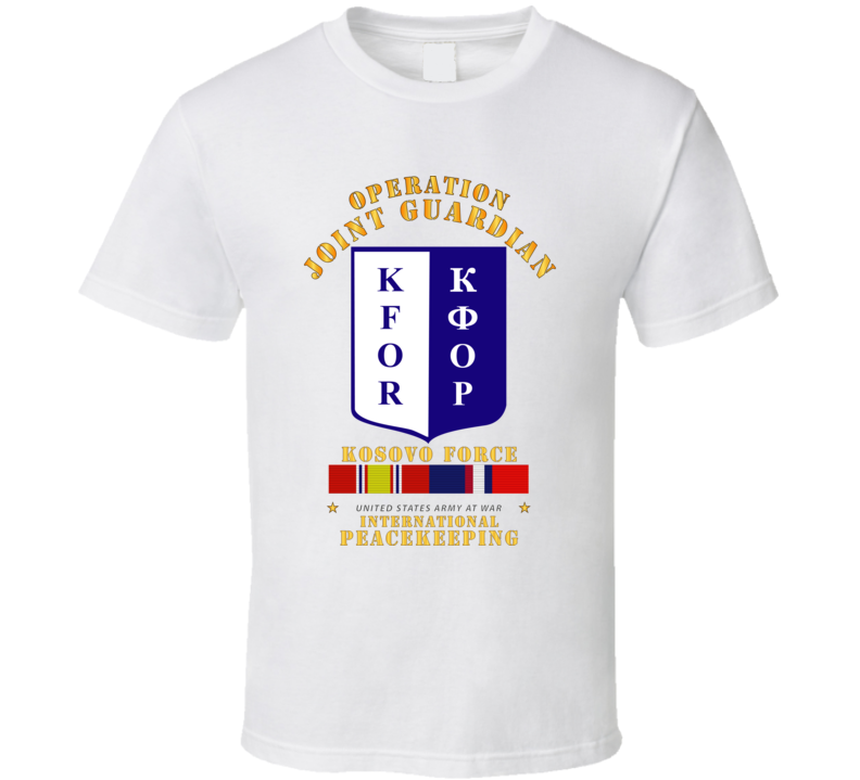 Army - Us Army Peace Keeping - Operation Joint Guardian  W Kosovo Svc T Shirt