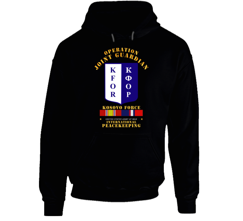 Army - Us Army Peace Keeping - Operation Joint Guardian  W Kosovo Svc Hoodie