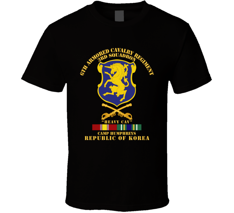 Army - 3rd Sqdrn 6th Acr W Cav Br Camp Humphreys W Kr Svc T Shirt