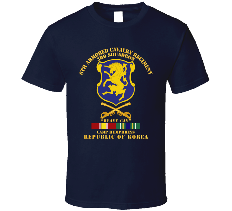 Army - 3rd Sqdrn 6th Acr W Cav Br Camp Humphreys W Kr Svc T Shirt