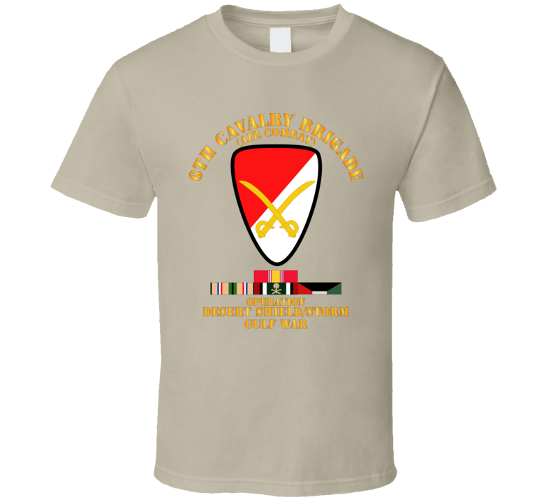 Army - 6th Cavalry Bde - Desert Shield - Storm W Ds Svc T Shirt