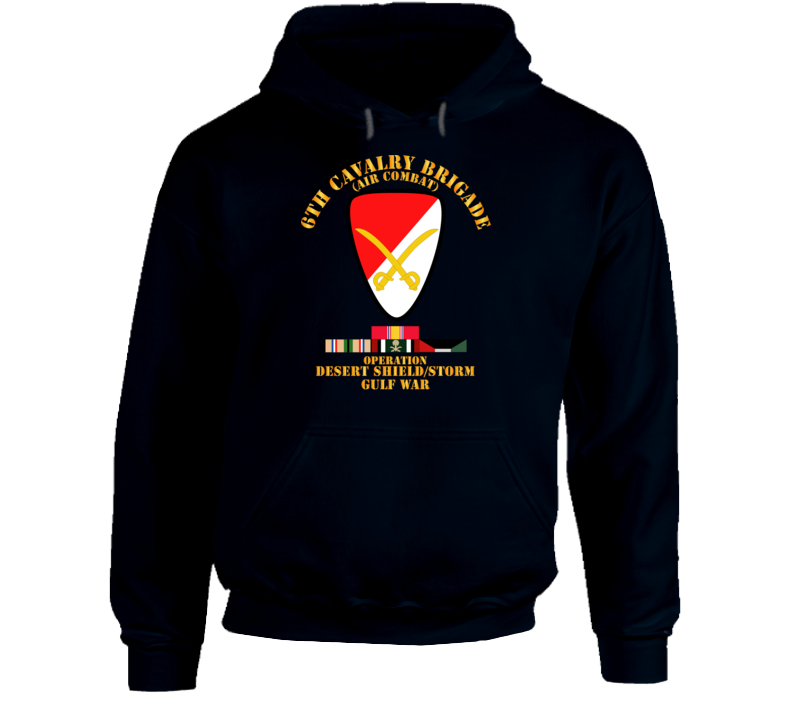 Army - 6th Cavalry Bde - Desert Shield - Storm W Ds Svc Hoodie