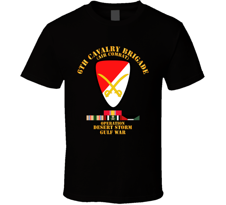 Army - 6th Cavalry Bde - Desert Storm W Ds Svc T Shirt