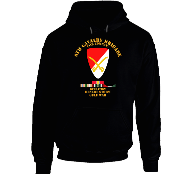 Army - 6th Cavalry Bde - Desert Storm W Ds Svc Hoodie