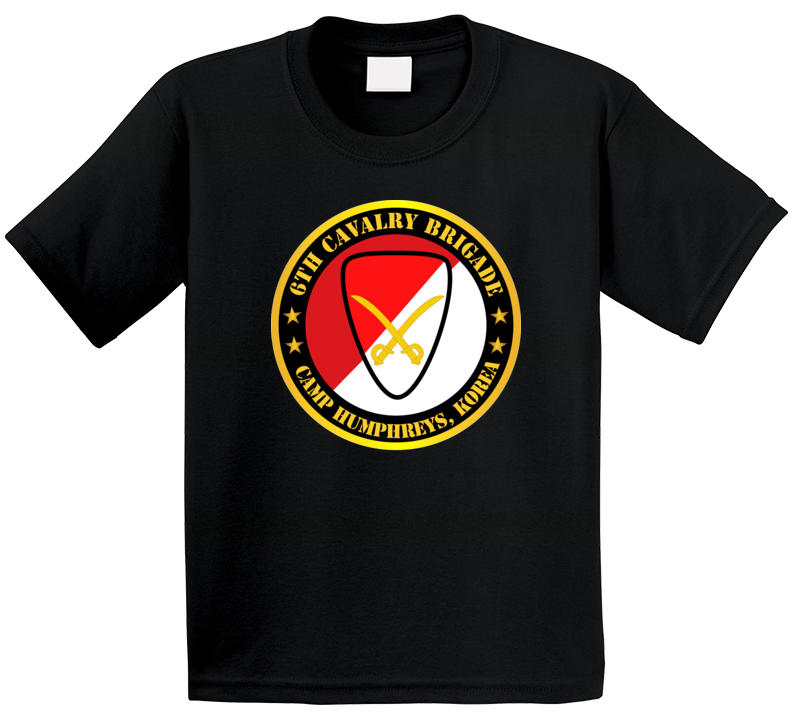 Army - 6th Cavalry Brigade Camp Humphreys Korea T Shirt