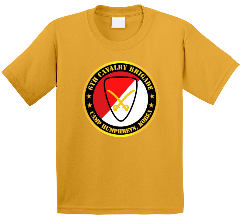 Army - 6th Cavalry Brigade Camp Humphreys Korea T Shirt