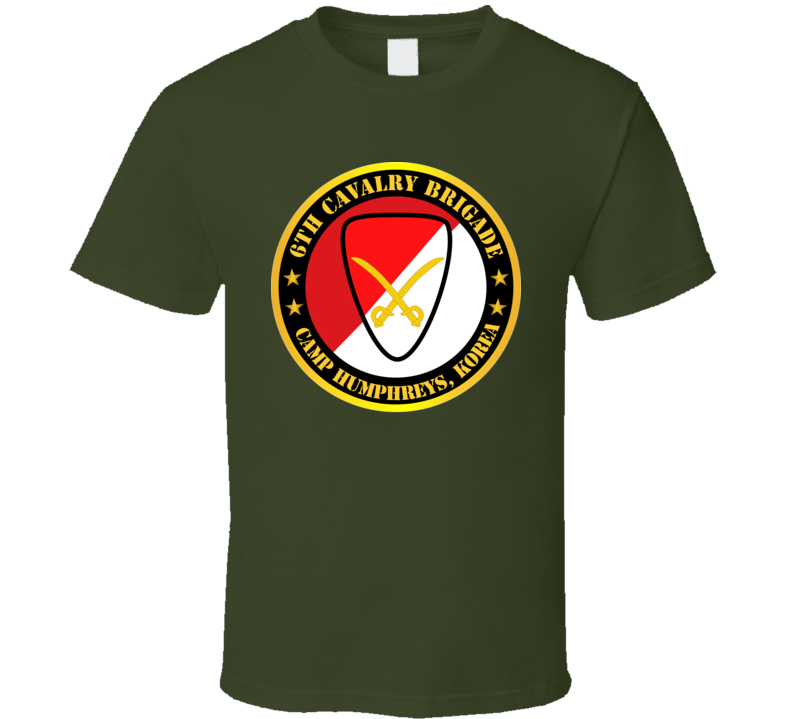 Army - 6th Cavalry Brigade Camp Humphreys Korea T Shirt