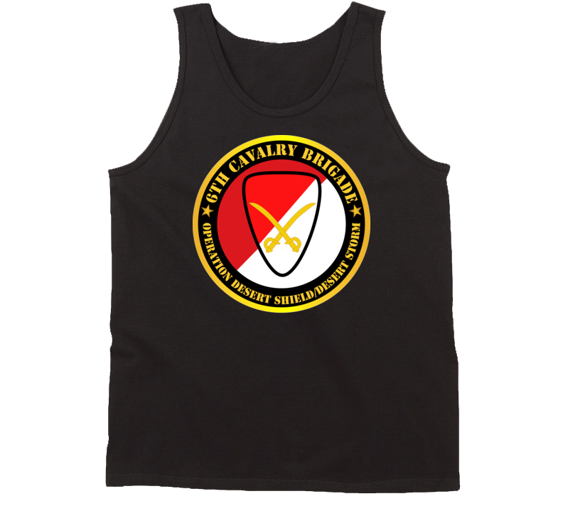 Army - 6th Cavalry Brigade - Operation Desert Shield - Desert Storm Tanktop