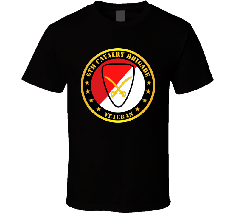 Army - 6th Cavalry Brigade Veteran T Shirt