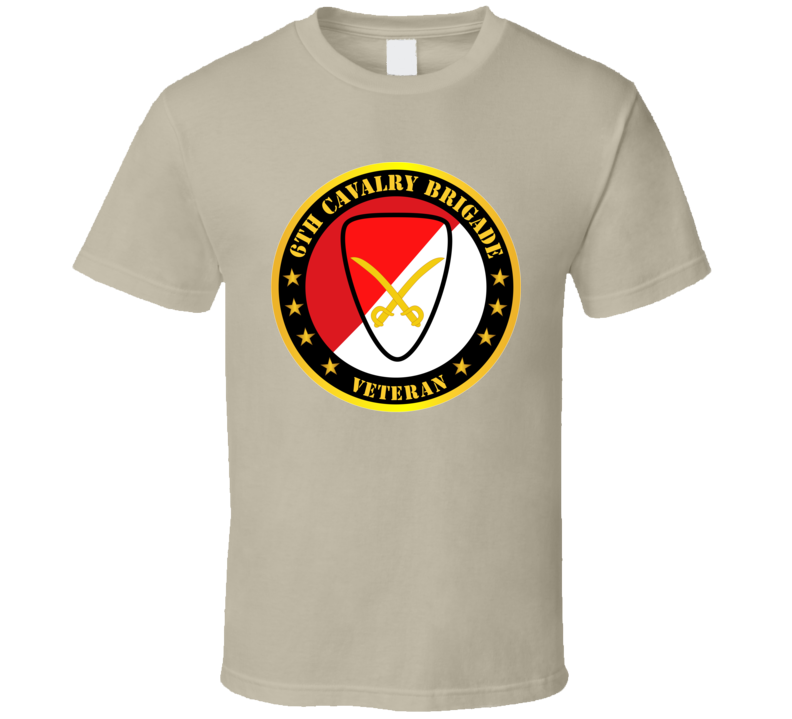 Army - 6th Cavalry Brigade Veteran T Shirt