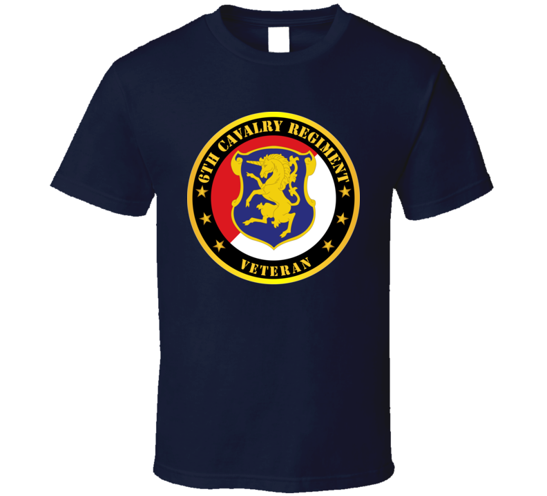 Army - 6th Cavalry Regiment Veteran T Shirt