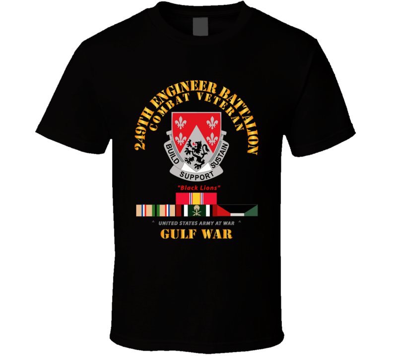 Army - 249th Engineer Battalion - Gulf War W Svc T Shirt