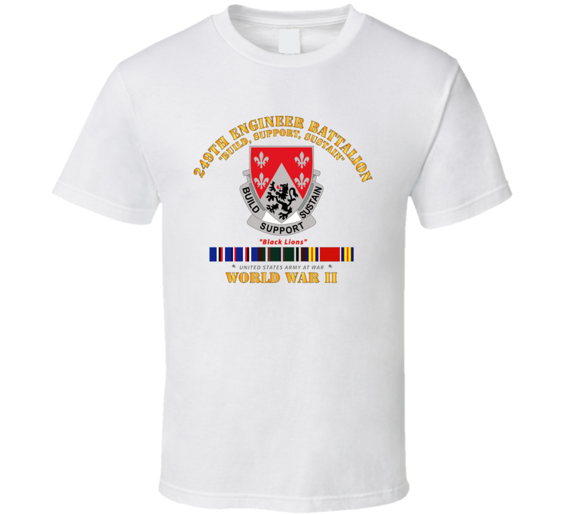 Army - 249th Engineer Battalion - Wwii W Eu Svc T Shirt