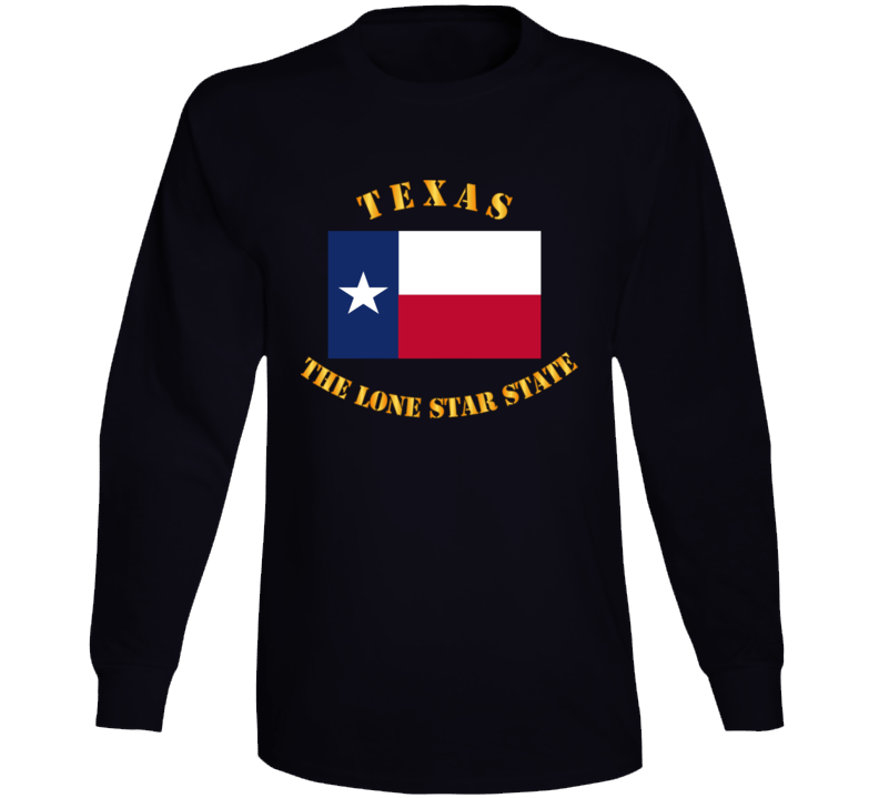 Flag - Texas - The Lone Star State Long Sleeve