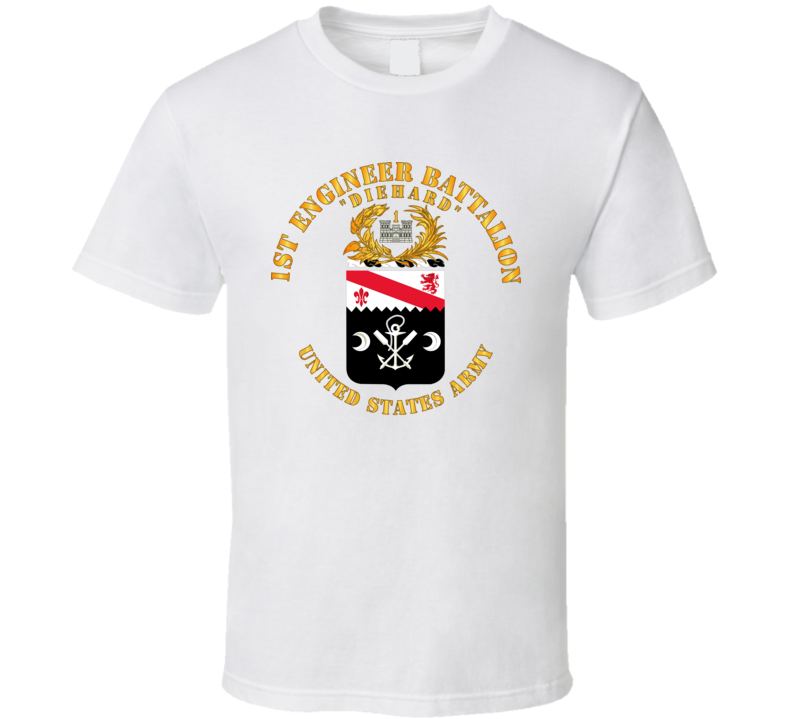 Army - Coa - 1st Engineer Battalion - Diehard T Shirt